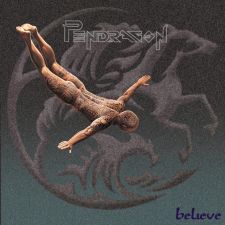 Pendragon- Believe